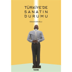 Türkiye'de Sanatın Durumu - Özkan Eroğlu