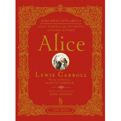 Alice-Açıklamalı Notlarıyla Alice Harikalar Diyarında Aynanın İçinden Tam Metin Lewis Carroll