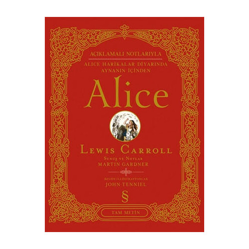 Alice-Açıklamalı Notlarıyla Alice Harikalar Diyarında Aynanın İçinden Tam Metin Lewis Carroll