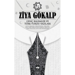 Genç Kalemler ve Türk Yurdu Yazıları Ziya Gökalp
