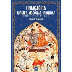 Ortaçağ’da Türkler, Moğollar, İranlılar - Osman G. Özgüdenli