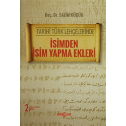 Tarihi Türk Lehçelerinde İsimden İsim Yapma Ekleri - Salim Küçük