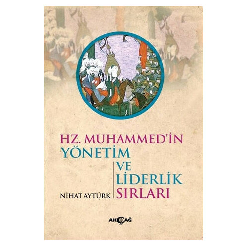 Hz. Muhammed'in Yönetim ve Liderlik Sırları - Nihat Aytürk