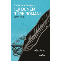 Özgürlük Bağlamında İlk Dönem Türk Romanı Oğuz Öcal