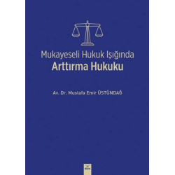 Mukayeseli Hukuk Işığında Arttırma Hukuku - Mustafa Emir Üstündağ
