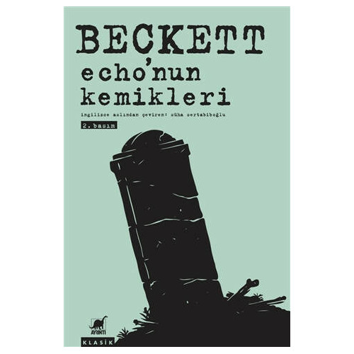 Echo'nun Kemikleri - Samuel Beckett