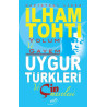Yolum ve Gayem - Uygur Türkleri ve Çin Meselesi  Kolektif