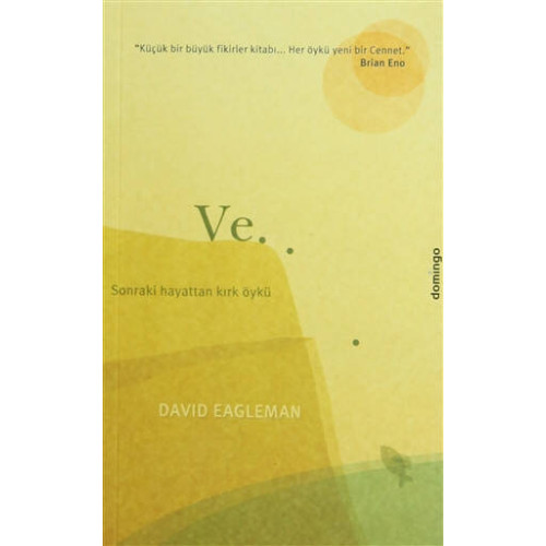Ve.. Sonraki Hayattan Kırk Öykü - David Eagleman