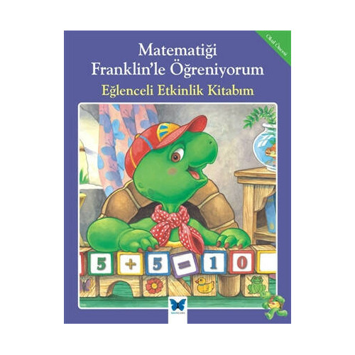 Matematiği Franklin'le Öğreniyorum - Eğlenceli Etkinlik Kitabım M. Ed