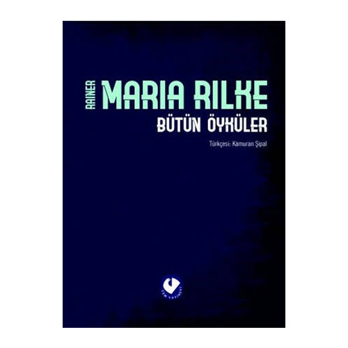 Bütün Öyküler - Rilke     - Rainer Maria Rilke