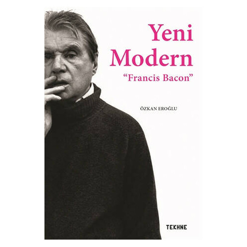 Yeni Modern - Francis Bacon - Özkan Eroğlu