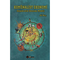 Komünalist Ekonomi-Demokratik Ekonomi Modeli Ali Koç