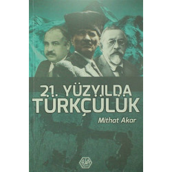 21. Yüzyılda Türkçülük Mithat Akar