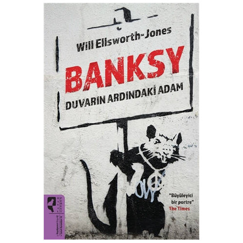 Banksy Duvarın Ardındaki Adam - Will Ellsworth-Jones