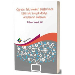 Öğretim Teknolojileri Bağlamında Eğitimde Sosyal Medya Araçlarının Kullanımı Erhan Yaylak
