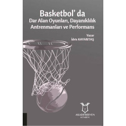 Basketbol'da Dar Alan Oyunları Dayanıklılık Antrenmanları ve Performan - İdris Kayantaş