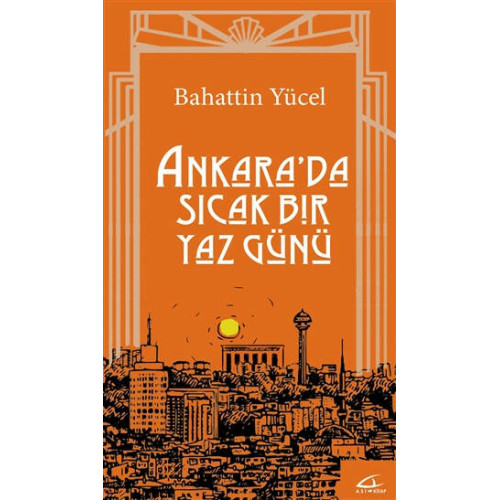 Ankara'da Sıcak Bir Yaz Günü - Bahattin Yücel