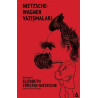 Nietzsche - Wagner Yazışmaları - Elizabeth Förster-Nietzsche