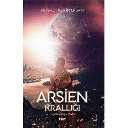 Arsien Krallığı-İnsanlardan Sonra Mehmet Kerim Ersan