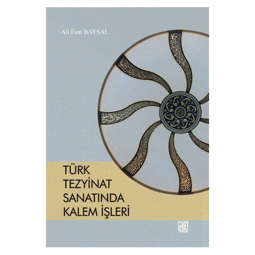 Türk Tezyinat Sanatında Kalem İşleri - Ali Fuat Baysal