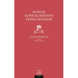 Hukuk Sosyolojisinin Temel İlkeleri - Eugen Ehrlich