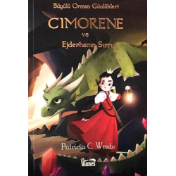 Cimorene ve Ejderhanın Sırrı-Büyülü Orman Günlükleri Patricia C. Wrede