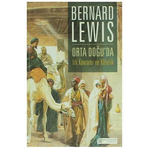 Orta Doğuda Irk Kavramı ve Kölelik Bernard Lewis