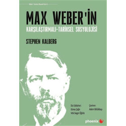 Max Weber'in Karşılaştırmalı -  Tarihsel Sosyoloji - Stephen Kalberg