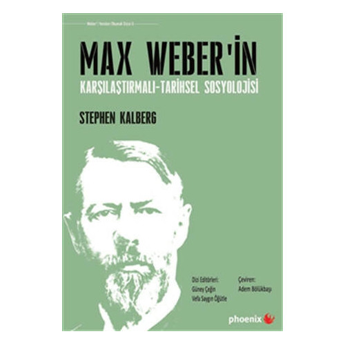 Max Weber'in Karşılaştırmalı -  Tarihsel Sosyoloji - Stephen Kalberg