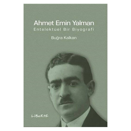 Ahmet Emin Yalman-Entelektüel Bir Biyografi Buğra Kalkan