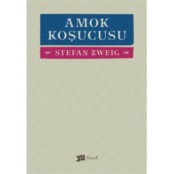 Amok Koşucusu - Stefan Zweig