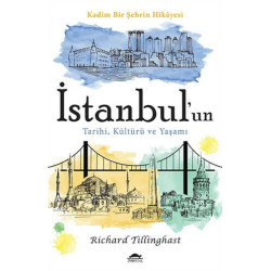 İstanbul'un Tarihi Kültürü ve Yaşamı Richard Tillinghast