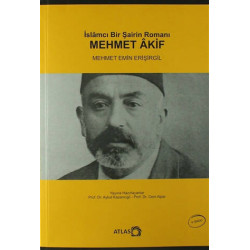 İslamcı Bir Şairin Romanı  Mehmet Akif - Mehmet Emin Erişirgil