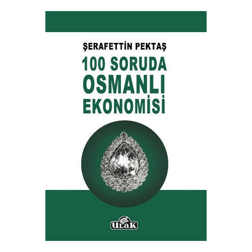 100 Soruda Osmanlı Ekonomisi Şerafettin Pektaş
