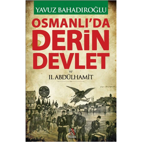 Osmanlı'da Derin Devlet ve 2. Abdülhamit - Yavuz Bahadıroğlu