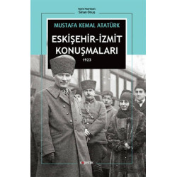 Eskişehir - İzmit Konuşmaları 1923 - Mustafa Kemal Atatürk