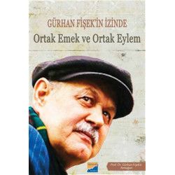 Gürhan Fişek'in İzinde Ortak Emek ve Ortak Eylem - Emirali Karadoğan