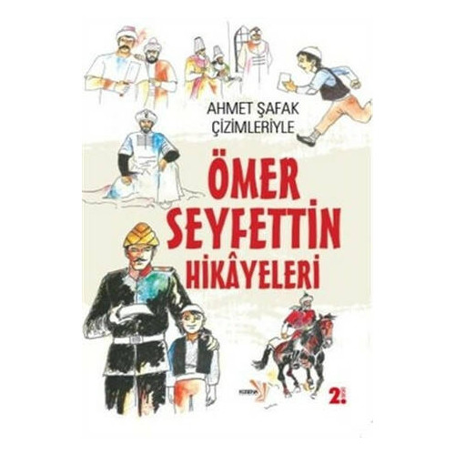Ahmet Şafak Çizimleriyle Ömer Seyfettin Hikayeleri  Kolektif