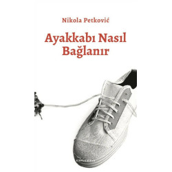 Ayakkabı Nasıl Bağlanır - Nikola Petkoviç