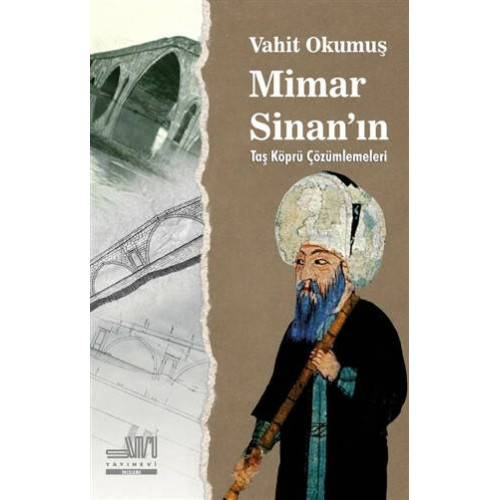 Mimar Sinan'ın Taş Köprü Çözümleri Vahit Okumuş
