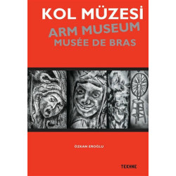 Kol Müzesi - Arm Museum - Musée De Bras - Özkan Eroğlu
