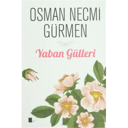 Yaban Gülleri - Osman Necmi...