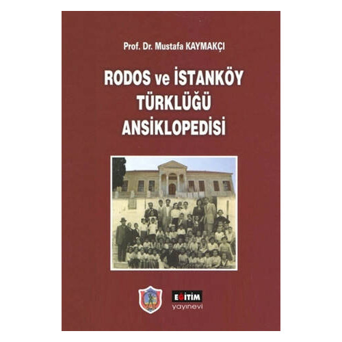Rodos ve İstanköy Türklüğü Ansiklopedisi     - Mustafa Kaymakçı