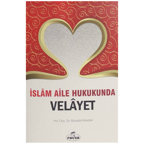 İslam Aile Hukukunda Velayet - Mustafa Kelebek