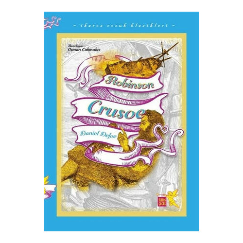 Robinson Crusoe - İkaros Çocuk Klasikleri Daniel Defoe