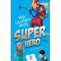 Super Hero: Yaşlı Gezegen Ahoy - Ecehan Çetin