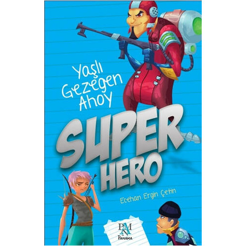 Süper Hero - Yaşlı Gezegen Ahoy Ecehan Ergin Çetin