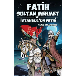 Fatih Sultan Mehmet ve İstanbulun Fethi Yavuz Bahadıroğlu