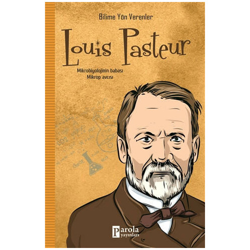 Louis Pasteur - Bilime Yön Verenler - M.Murat Sezer