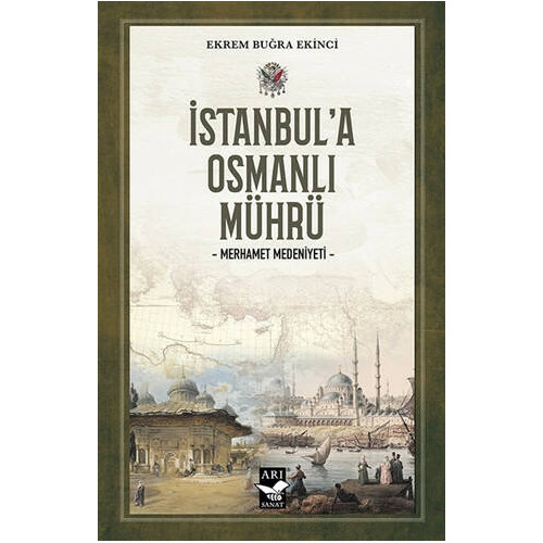 İstanbul'a Osmanlı Mührü - Merhamet Medeniyeti Ekrem Buğra Ekinci
